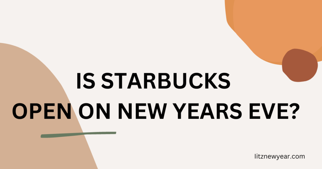 Is starbucks open on new year's eve