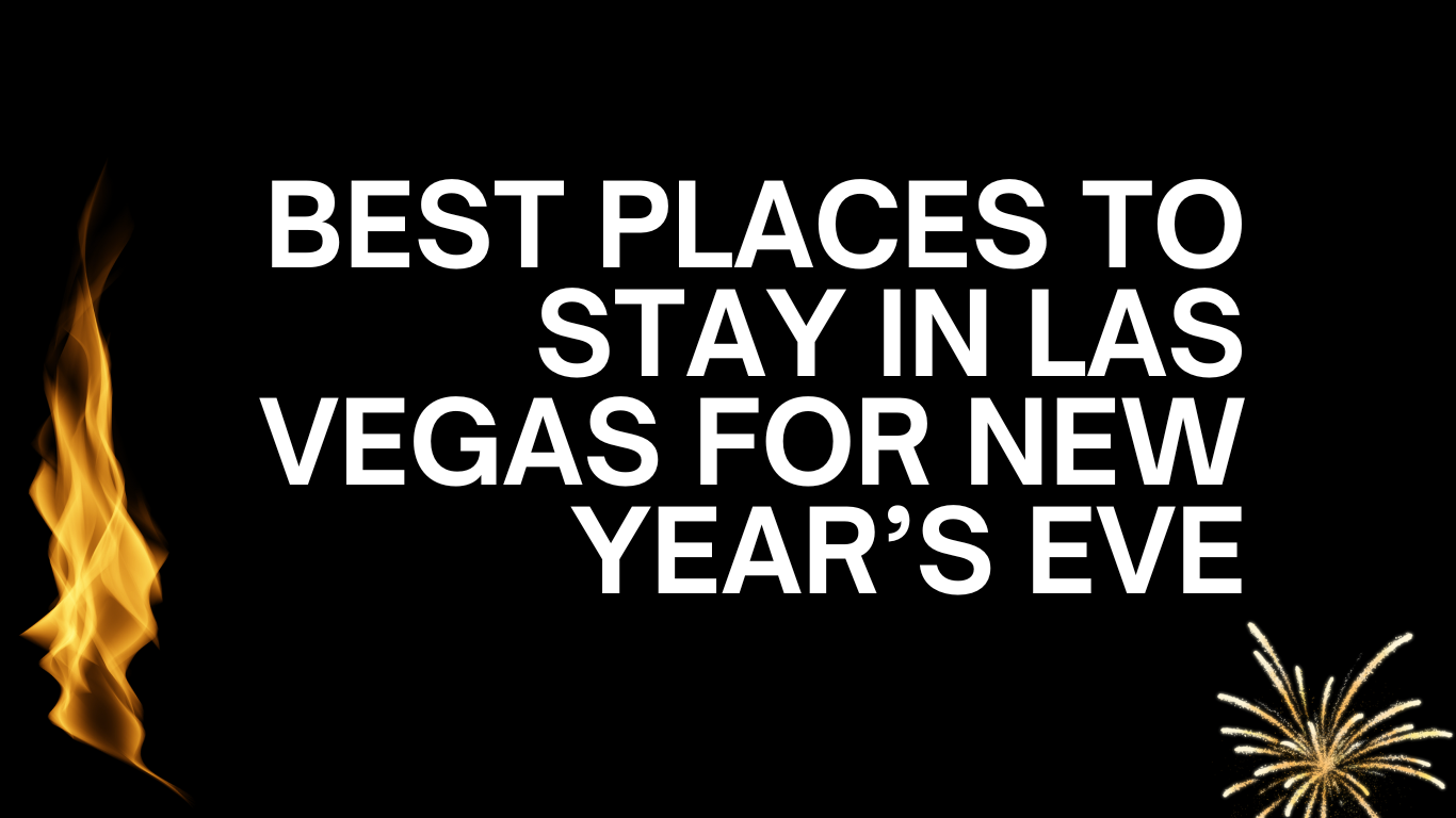 Best Places to Stay in Vegas for New Years eve 2024 ITZ NEW YEAR