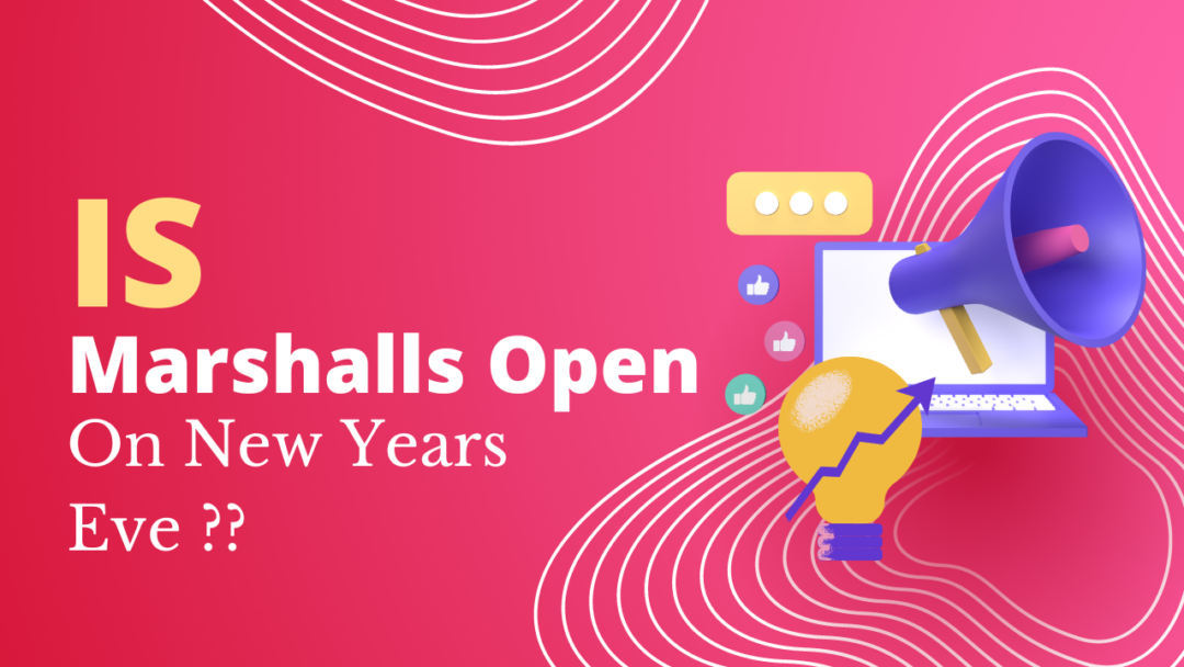 is marshalls open on new years eve