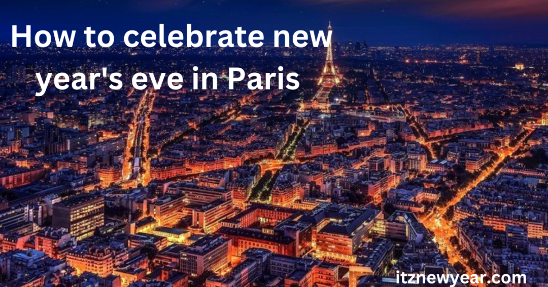 How to celebrate new year's eve in Paris