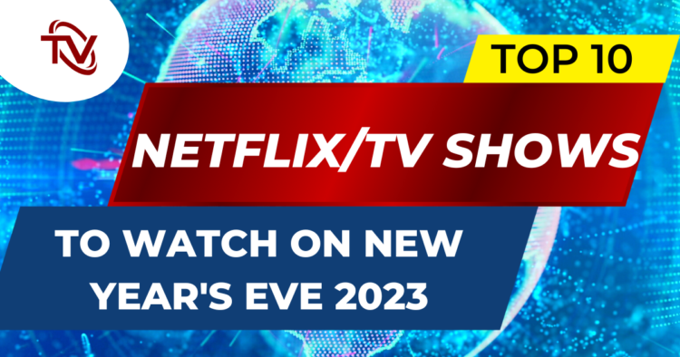Tv shows to watch on new year's eve