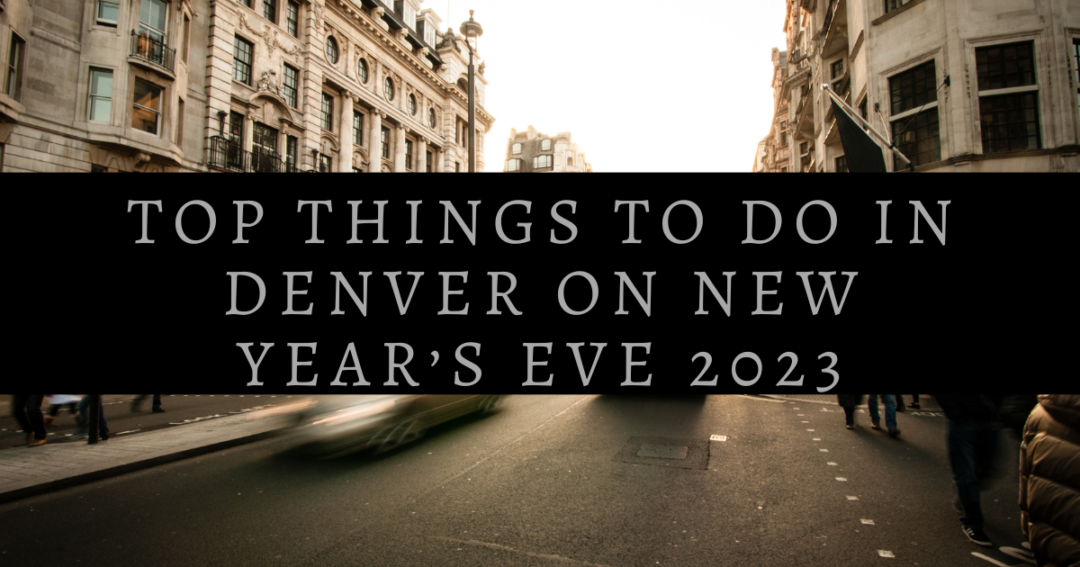 Top things to do in Denver on new years-eve 2023
