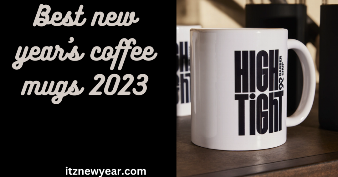 Best new year’s coffee mugs 2023