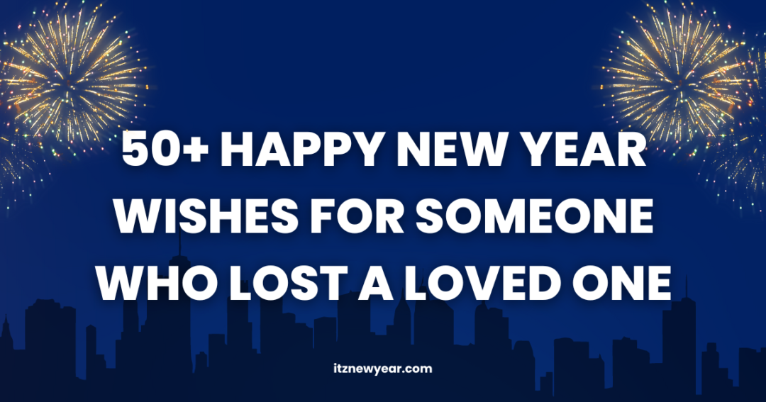 happy new year wishes for someone who lost a loved one