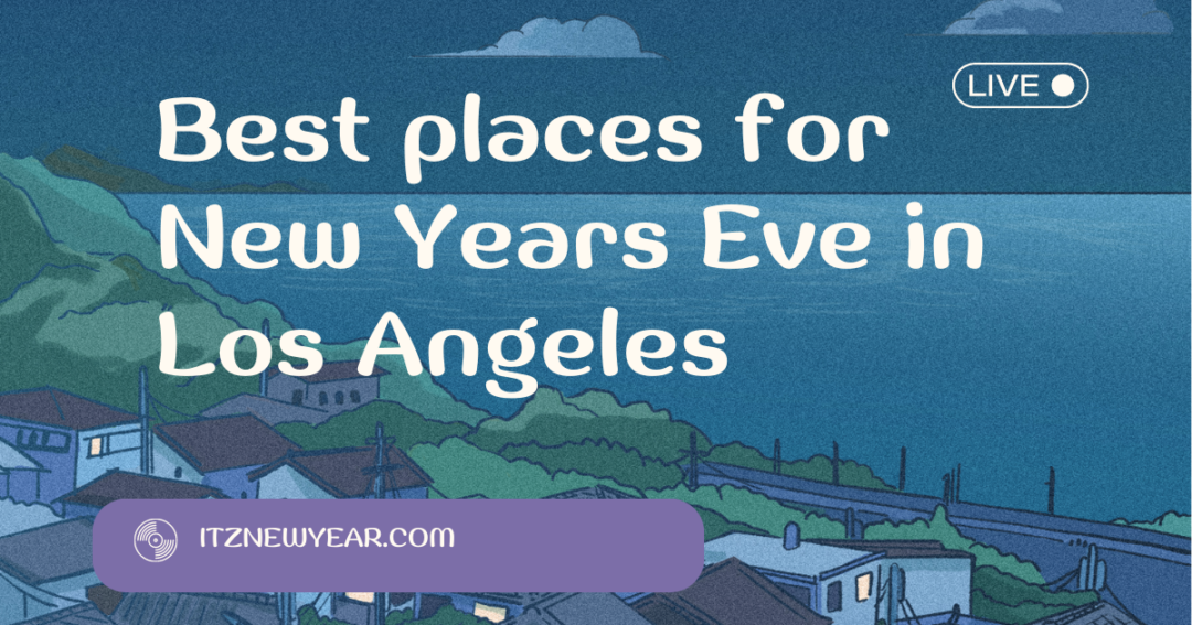 Best places for New Years Eve in Los Angeles