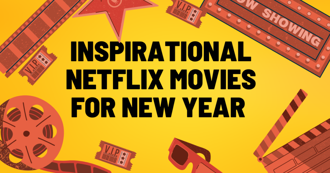 inspirational netflix movies new year