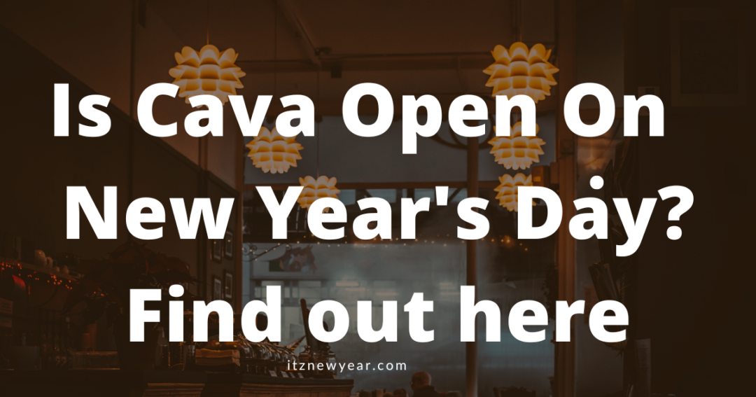 is cava open on new year's day