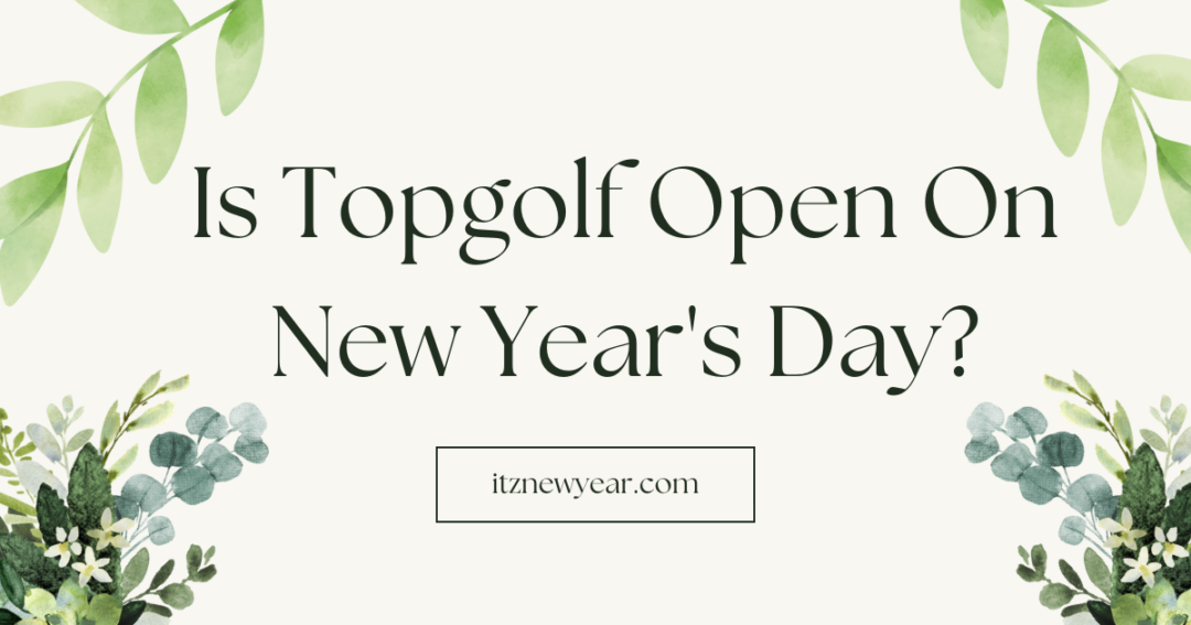 Is topgolf open on new year's day