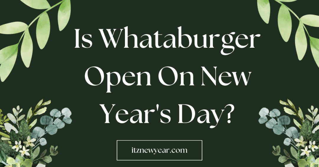 is whataburger open on new year's day