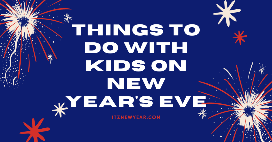 Things to Do with Kids on New Year's Eve