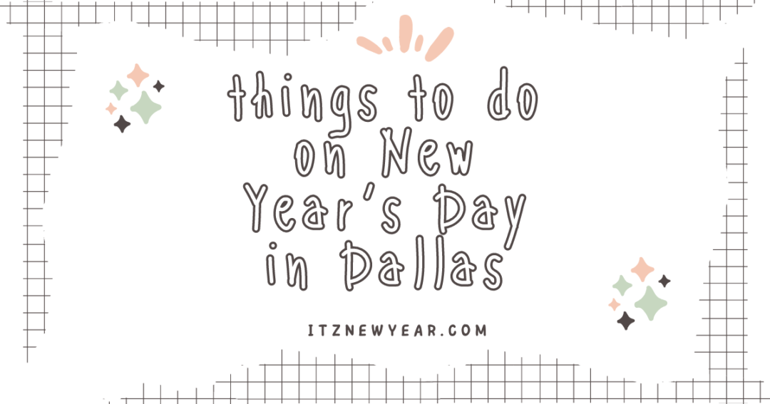 things to do on new year's day in dallas