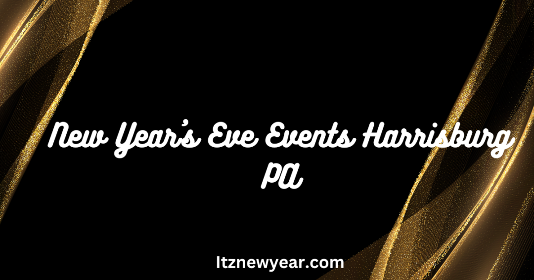 New Year's Eve Events Harrisburg PA