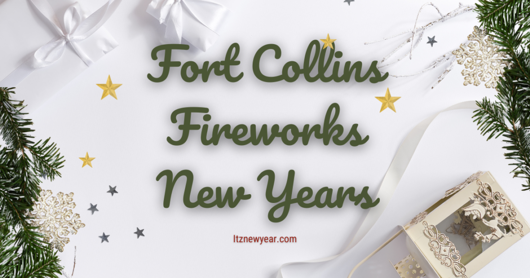 8 Fort Collins Fireworks New Years Events You Must Visit ITZ NEW YEAR