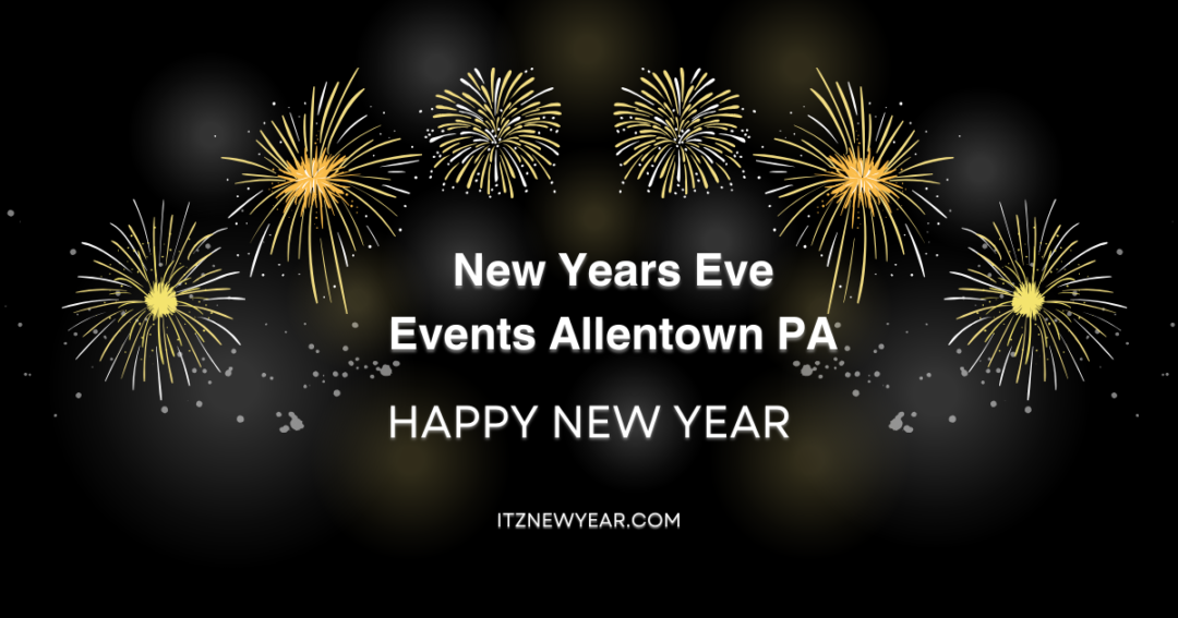 New Years Eve Events Allentown PA