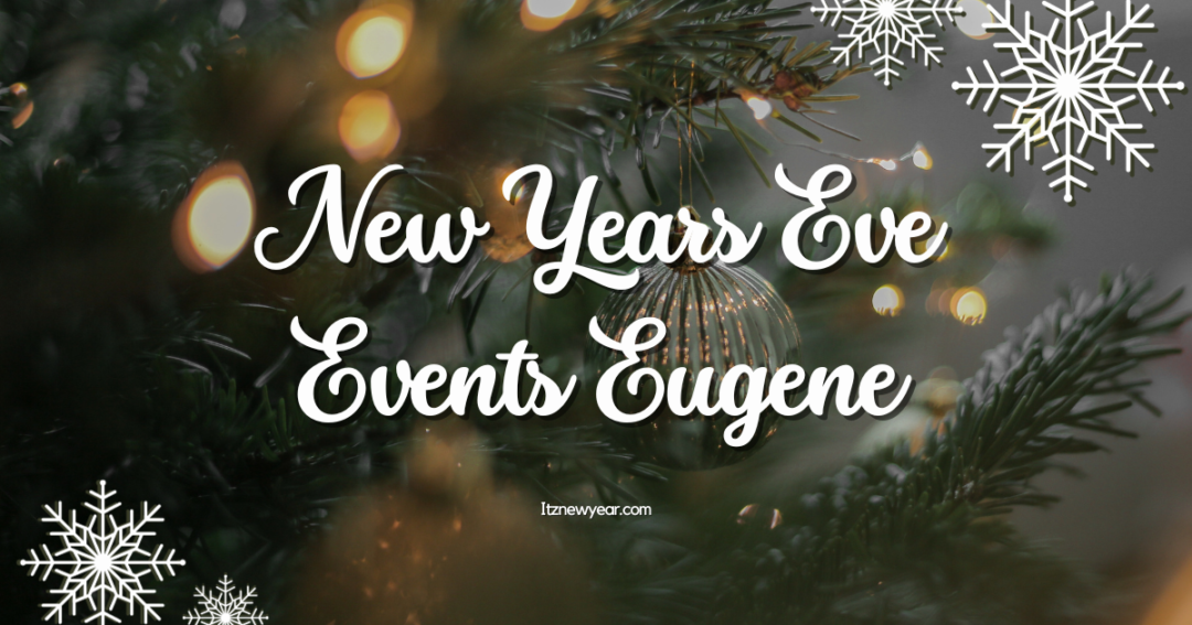 New Years Eve Events Eugene