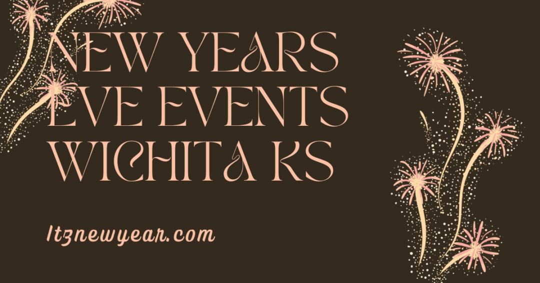 New Years Eve Events Wichita KS