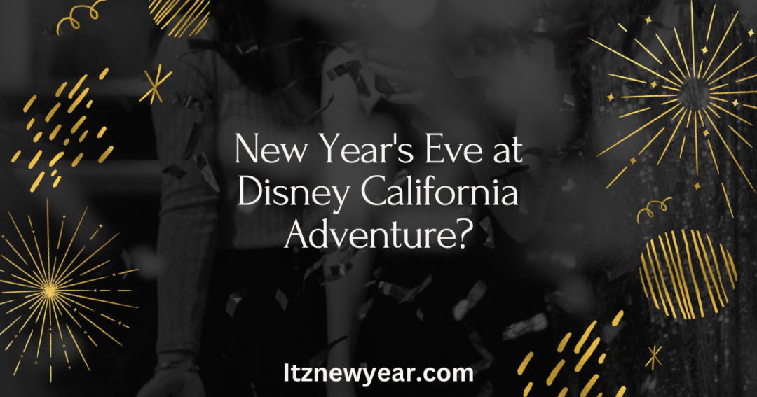 New Year's Eve at Disney California Adventure